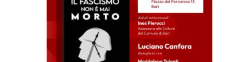 Presentazione del libro di Luciano Canfora - Il fascismo non è mai morto