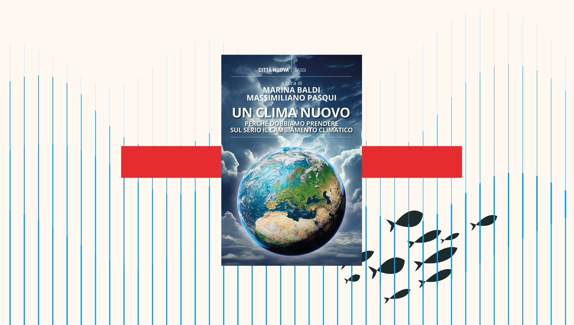 Un clima nuovo. Perché bisogna prendere sul serio i cambiamenti climatici