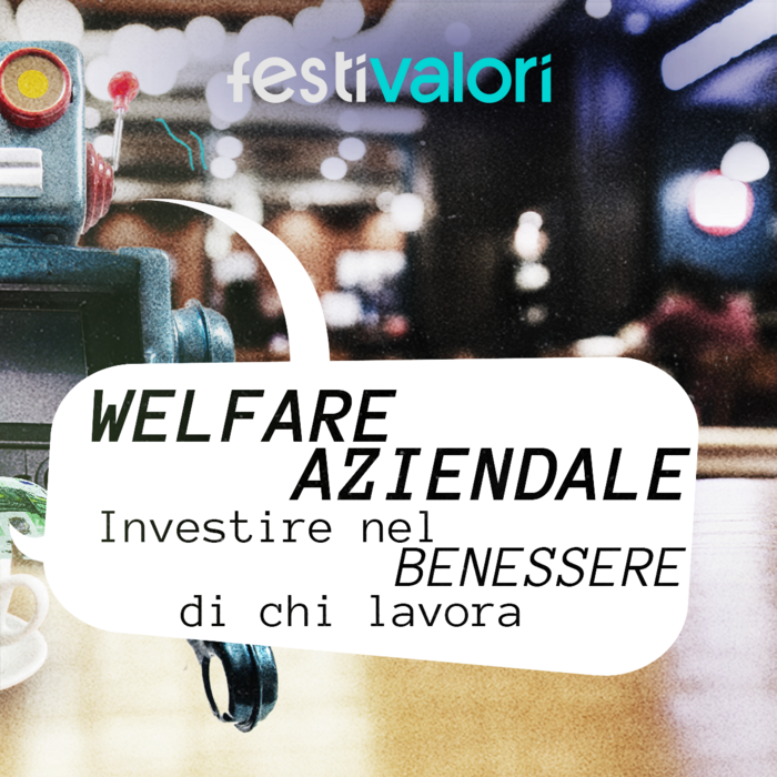 Welfare aziendale. Investire nel benessere di chi lavora