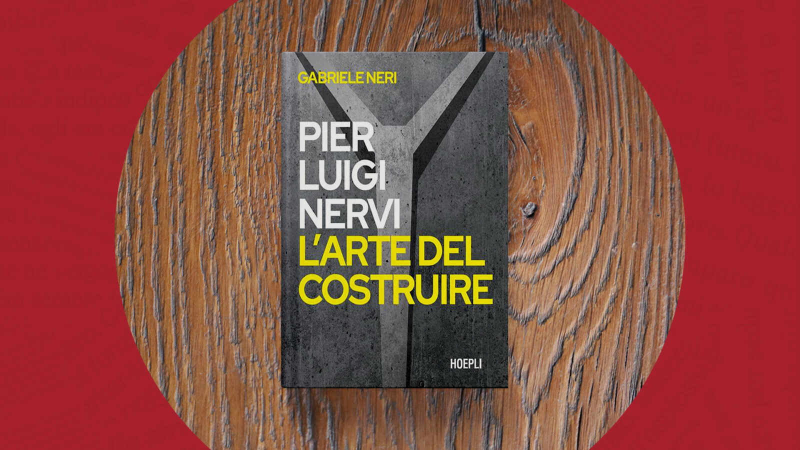 Pier Luigi Nervi. L’arte del costruire