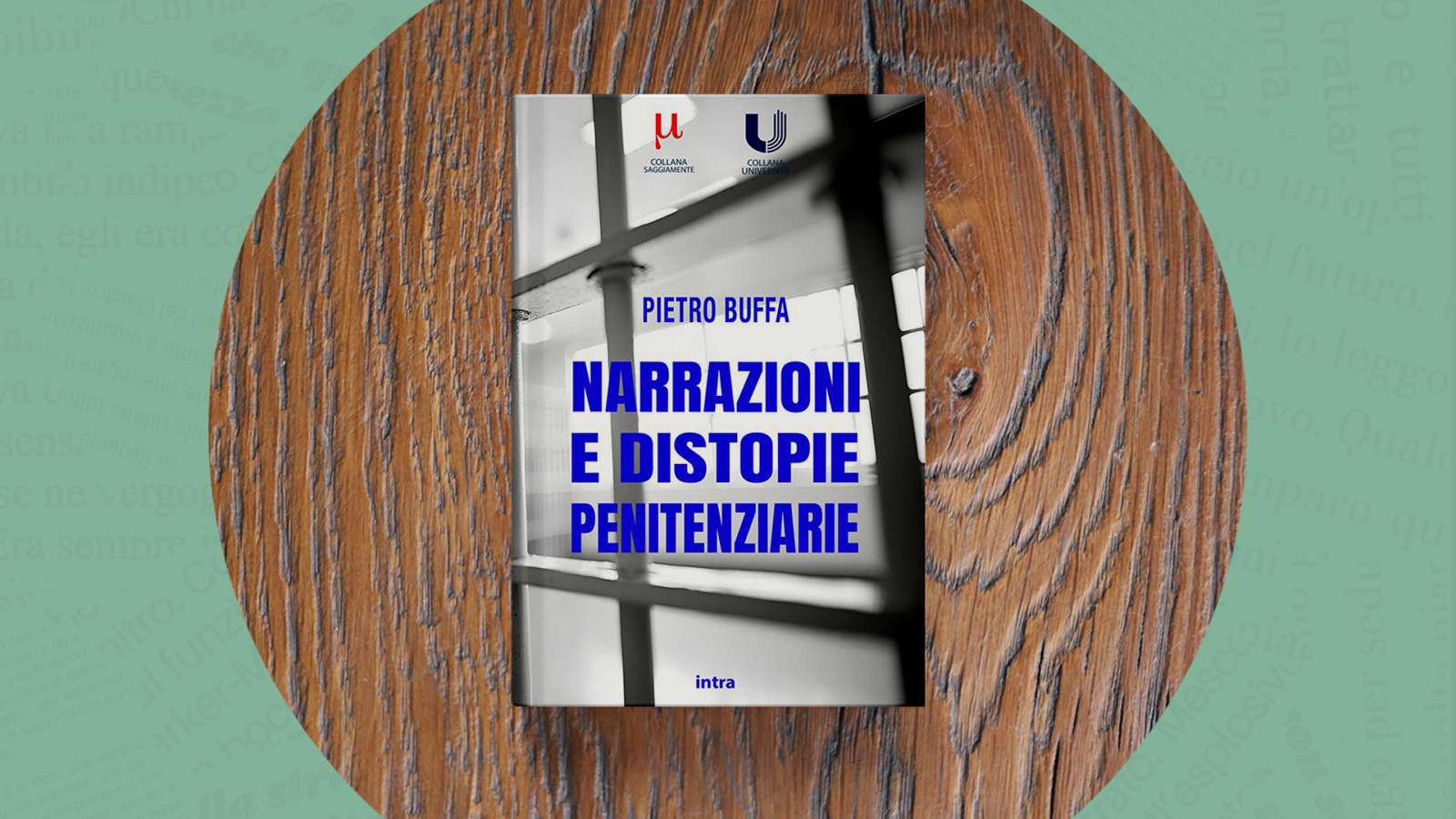 Narrazioni e distopie penitenziarie, nella società contemporanea