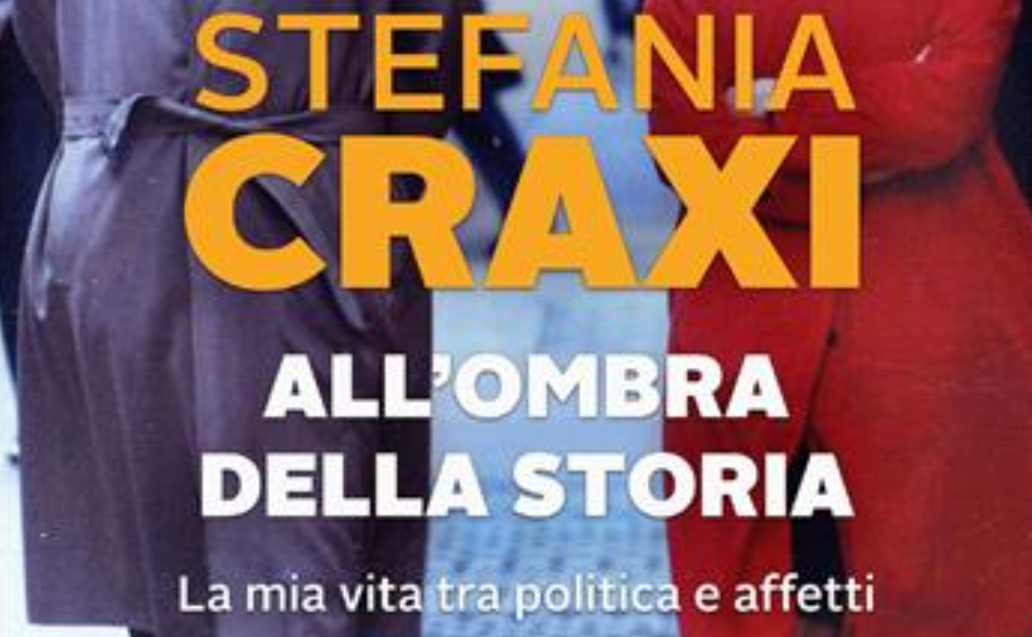 All'ombra della storia. La mia vita tra politica e affetti