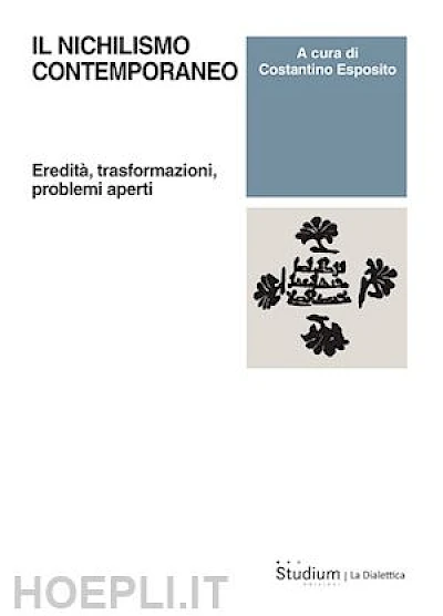 Il nichilismo contemporaneo. Eredità, trasformazioni, problemi aperti