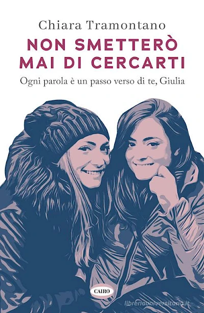 Non smetterò mai di cercarti - Lettera a Giulia, la sorella che non ho più