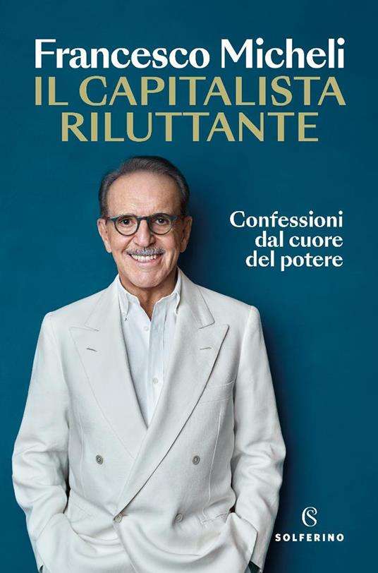 Il Capitalista Riluttante - Confessioni Dal Cuore Del Potere