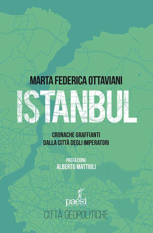 Istanbul - Cronache Graffianti Dalla Città Degli Imperatori
