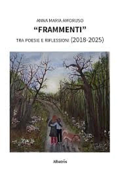«Frammenti» tra poesie e riflessioni (2018-2025)