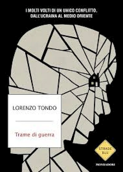 Trame di guerra. I molti volti di un unico conflitto, dall'Ucraina al Medio Oriente