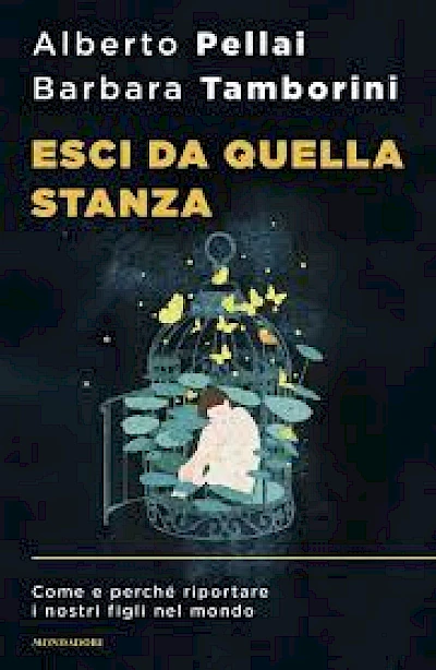 Esci da quella stanza. Come e perché riportare i nostri figli nel mondo