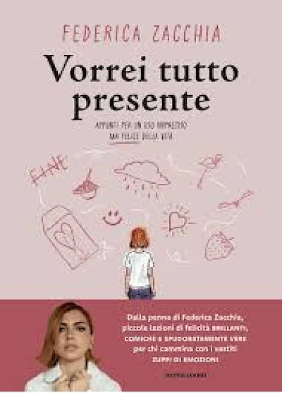 Vorrei tutto presente. Appunti per un uso impreciso ma felice della vita