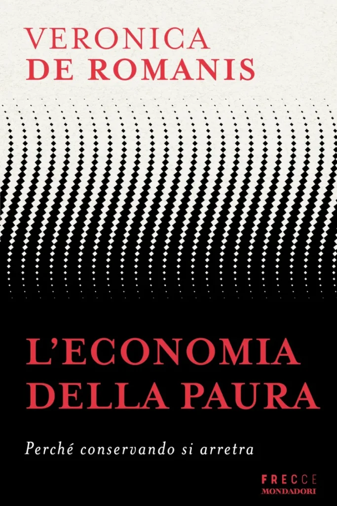 L’economia della paura. Perché conservando si arretra