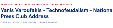 Yanis Varoufakis – Technofeudalism – National Press Club Address