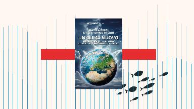 Un clima nuovo. Perché bisogna prendere sul serio i cambiamenti climatici