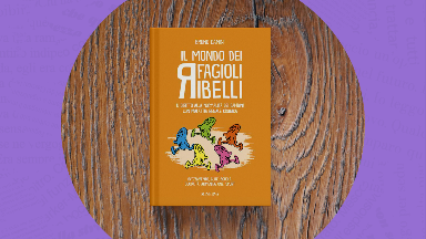 Il mondo dei Fagioli Ribelli