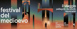 Festival del Medioevo 2025: Il viaggio. Pellegrini, viandanti, esploratori