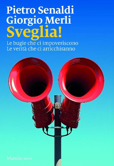 SVEGLIA! Le bugie che ci impoveriscono / Le verità che ci arricchiranno