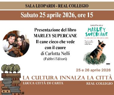 Presentazione del libro “Marley Supercane. Il cane cieco che vede con il cuore”, di Carlotta Nelli.