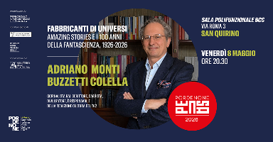 Fabbricanti di universi: amazing stories e i 100 anni della fantascienza. Con Adriano Monti Buzzetti Colella.