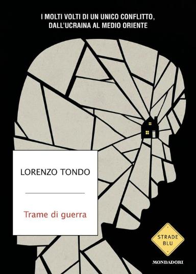 Lorenzo Tondo | Trame di guerra, Mondadori