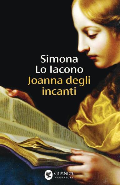 Simona Lo Iacono | Joanna degli incanti, Guanda