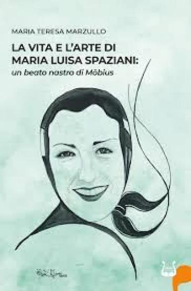 La vita e l'arte di Maria Luisa Spaziani: un beato nastro di Möbius