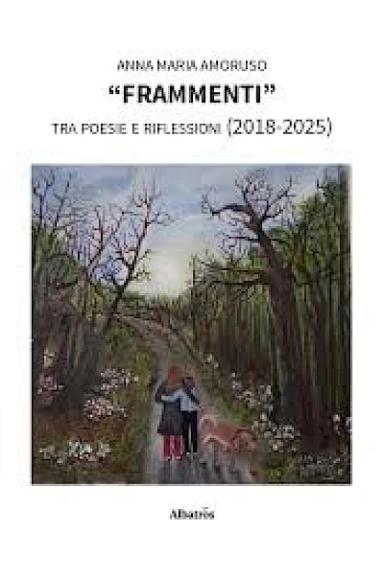 «Frammenti» tra poesie e riflessioni (2018-2025)
