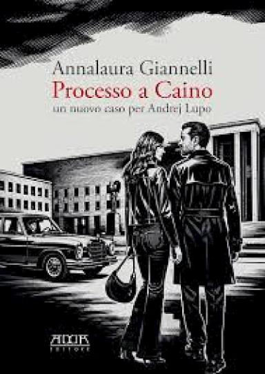 Processo a Caino - un nuovo caso per Andrej Lupo