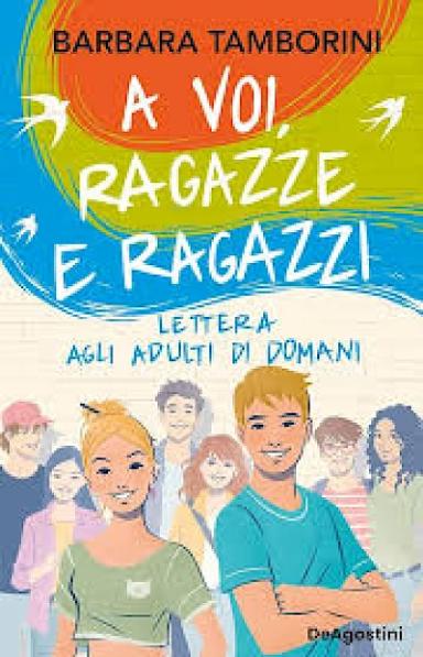 A voi, ragazze e ragazzi. Lettera agli adulti di domani